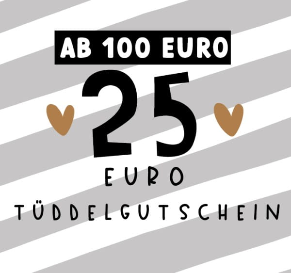 *PRÄMIE* 25 Euro Tüddel-Gutschein